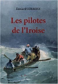 Les pilotes de l'iroise - Edouard Corbière